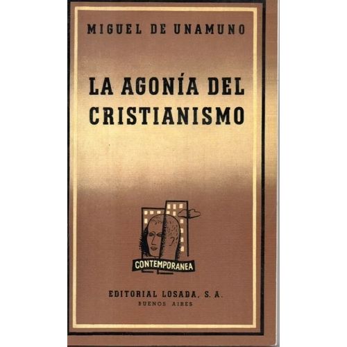 LA AGONIA DEL CRISTIANISMO - MIGUEL DE UNAMUNO