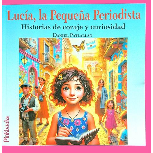 LUCIA, LA PEQUEÑA PERIODISTA - DANIEL PATLALLAN