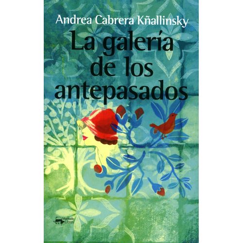 LA GALERIA DE LOS ANTEPASADOS - ANDREA CABRERA KÑALLINSKY