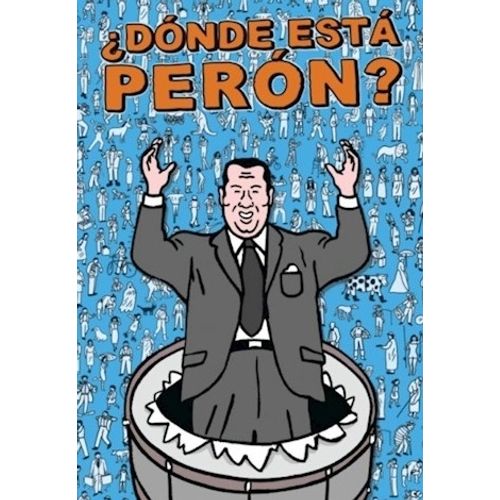 DONDE ESTA PERON? - ANTOLIN OLGIATTI