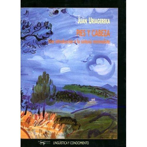 PIES Y CABEZA - UNA INTRODUCCION A LA SINTAXIS MINIMALISTA