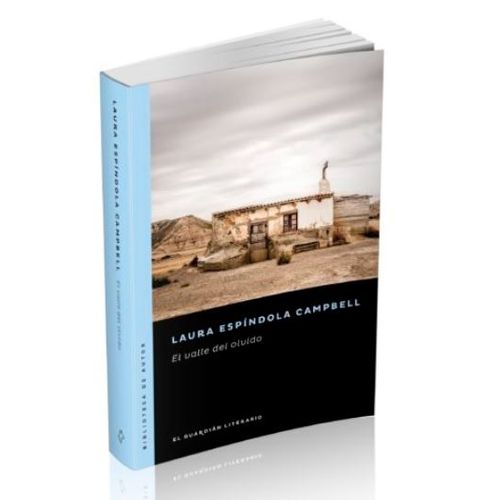EL VALLE DEL OLVIDO - LAURA ESPINDOLA CAMPBELL