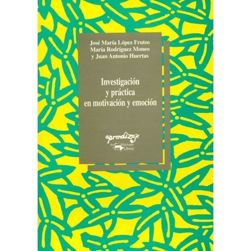 INVESTIGACION Y PRACTICA EN MOTIVACION Y EMOCION