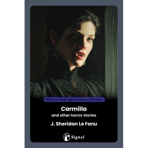 CARMILLA AND OTHER HORROR STORIES - JOSEPH SHERIDAN LE FANU
