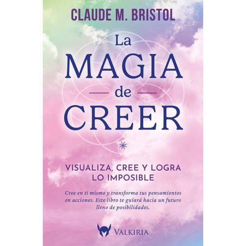 LA MAGIA DE CREER - CLAUDE M. BRISTOL