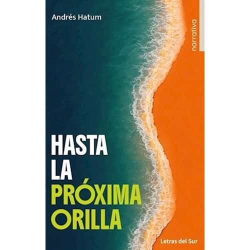 HASTA LA PROXIMA ORILLA - ANDRES HATUM