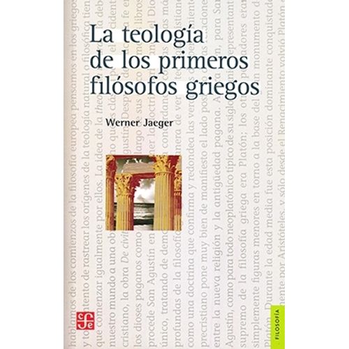 LA TEOLOGIA DE LOS PRIMEROS FILOSOFOS GRIEGOS - JAEGER
