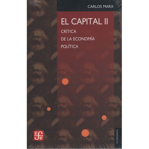 EL CAPITAL II - CRITICA DE LA ECONOMIA POLITICA