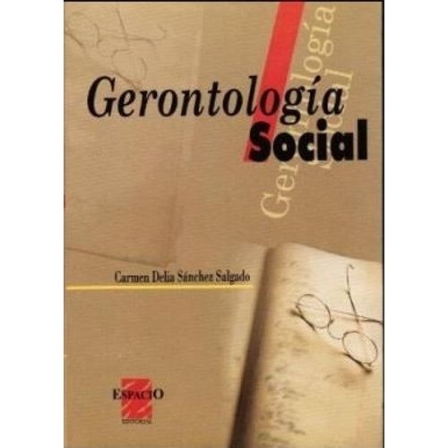 GERONTOLOGIA SOCIAL - CARMEN SANCHEZ SALGADO GERONTOLOGIA SOCIAL - CARMEN SANCHEZ SALGADO