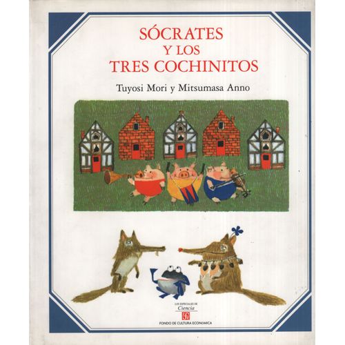 LIBRO SOCRATES Y LOS TRES COCHINITOS - MORI - ANNO