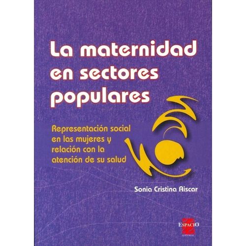LA MATERNIDAD EN SECTORES POPULARES - SONIA CRISTINA AISCAR