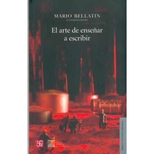 EL ARTE DE ENSEÑAR A ESCRIBIR - MARIO BELLATIN