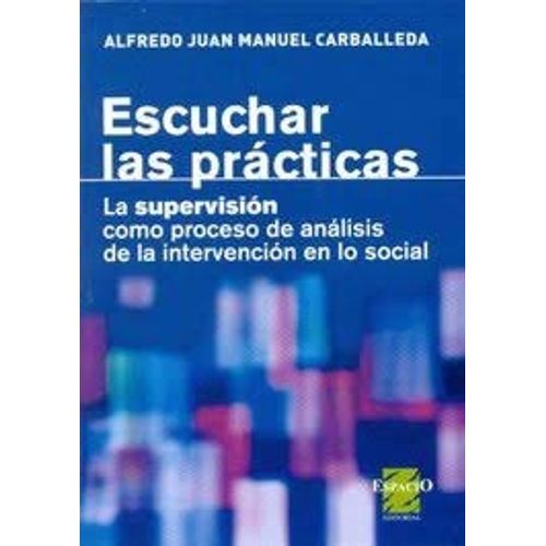 ESCUCHAR LAS PRACTICAS: LA SUPERVISION COMO PROCESO DE ANALI