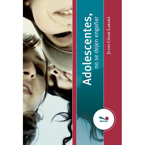 ADOLESCENTES, NO SE DEJEN ENGAÑAR - JULIO CESAR LABAKE