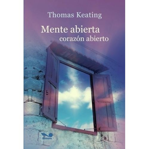 LIBRO MENTE ABIERTA, CORAZON ABIERTO - THOMAS KEATING