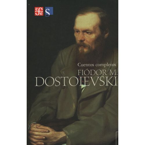 CUENTOS COMPLETOS - FIODOR M DOSTOIEVSKI