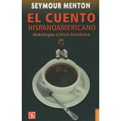 EL CUENTO HISPANOAMERICANO. ANTOLOGIA CRITICO-HISTORICA