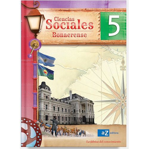 CIENCIAS SOCIALES 5 BONAERENSE - LA FABRICA DEL CONOCIMIENTO