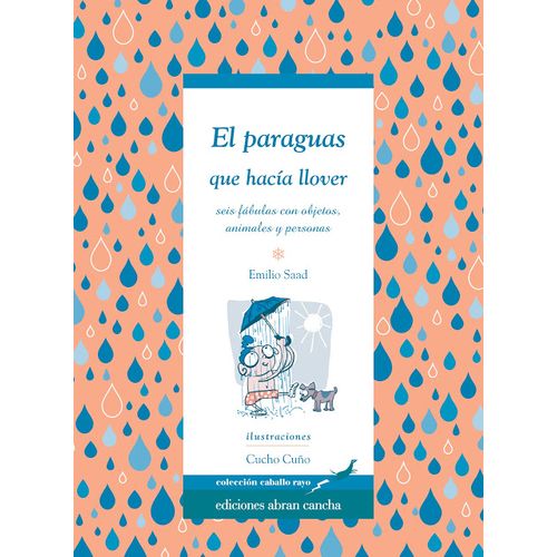 EL PARAGUAS QUE HACIA LLOVER: SEIS FABULAS CON OBJETOS,ANIMA