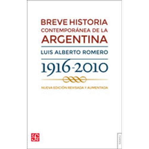 BREVE HISTORIA CONTEMPORÁNEA DE LA ARGENTINA 1916-2010