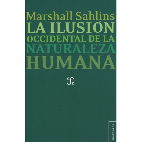 LA ILUSION OCCIDENTAL DE LA NATURALEZA HUMANA - MARSHALL SAH
