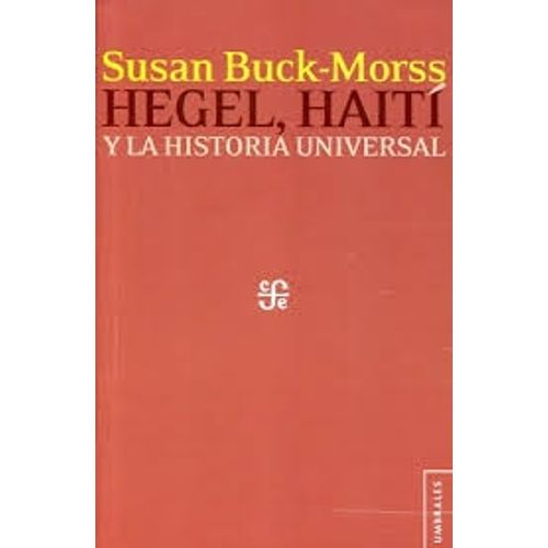 HEGEL, HAITI Y LA HISTORIA UNIVERSAL