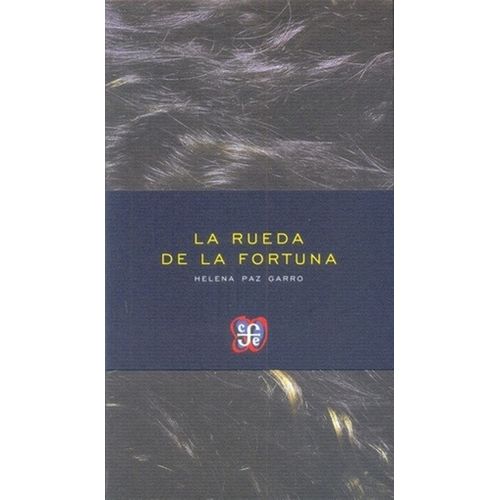 LA RUEDA DE LA FORTUNA - HELENA PAZ GARRO