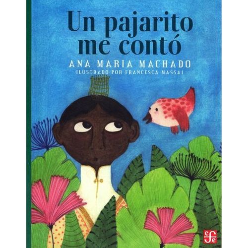 UN PAJARITO ME CONTO - ANA MARIA MACHADO