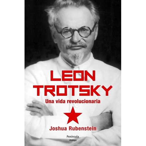 LEON TROTSKY - UNA VIDA REVOLUCIONARIA - JOSHUA RUBENSTEIN