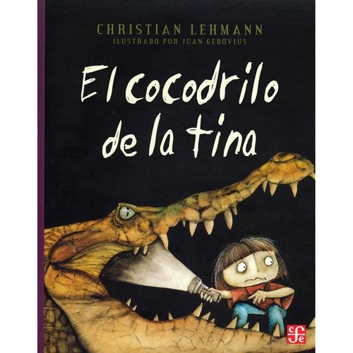 LIBRO EL COCODRILO DE LA TINA - CHRISTIAN LEHMANN LIBRO EL COCODRILO DE LA TINA - CHRISTIAN LEHMANN