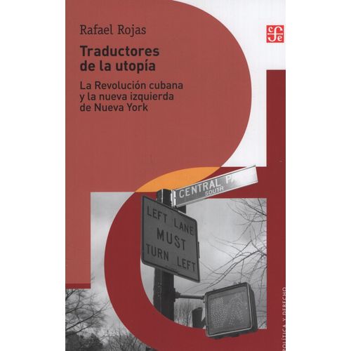 TRADUCTORES DE LA UTOPIA. LA REVOLUCION CUBANA Y LA NUEVA IZ