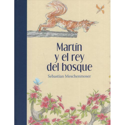 MARTIN Y EL REY DEL BOSQUE - MESCHENMOSER
