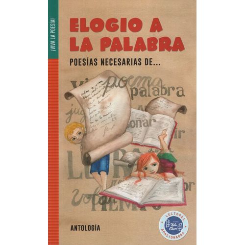 ELOGIO A LA PALABRA - POESIAS NECESARIAS DE ANTOLOGIA