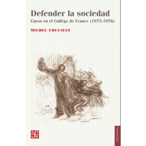 DEFENDER LA SOCIEDAD - MICHEL FOUCAULT - CURSO EN EL COLLEGE