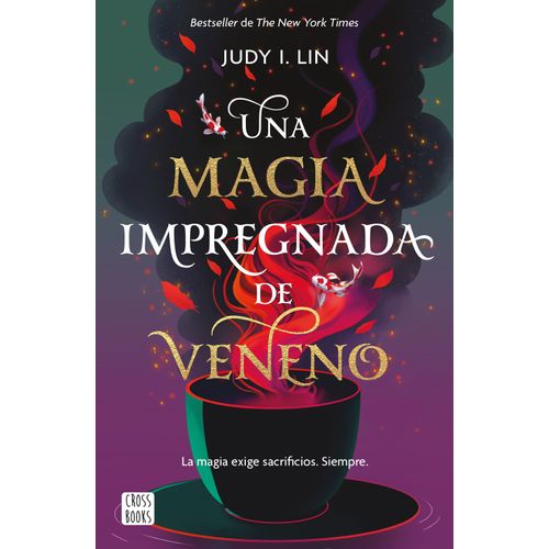 UNA MAGIA IMPREGNADA DE VENENO - JUDY I. LIN