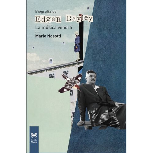BIOGRAFIA DE EDGAR BAYLEY - LA MUSICA VENDRA - MARIO NOSOTTI
