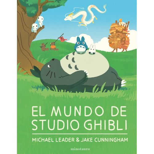 EL MUNDO DE STUDIO GHIBLI - MICHAEL LEADER - JAKE CUNNINGHAM