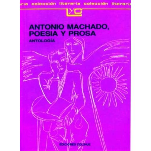 ANTONIO MACHADO, POESIA Y PROSA