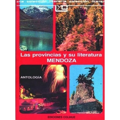LAS PROVINCIAS Y SU LITERATURA: MENDOZA LAS PROVINCIAS Y SU LITERATURA: MENDOZA