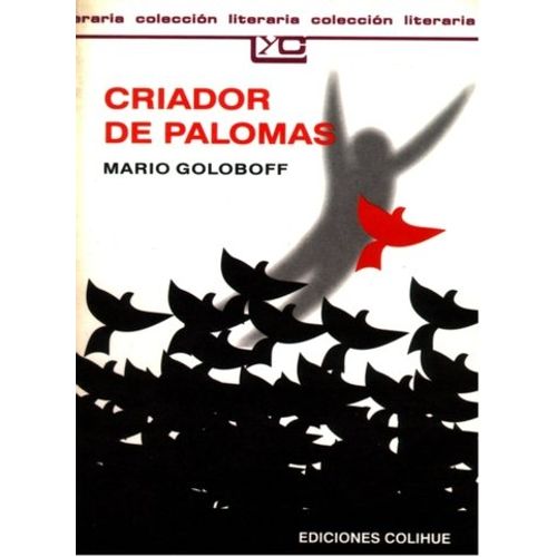 CRIADOR DE PALOMAS - LEER Y CREAR COLIHUE - GOLOBOFF