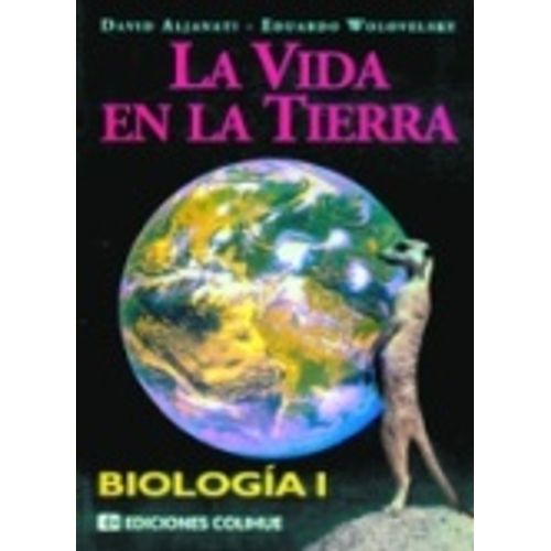 BIOLOGIA I - LA VIDA EN LA TIERRA BIOLOGIA I - LA VIDA EN LA TIERRA