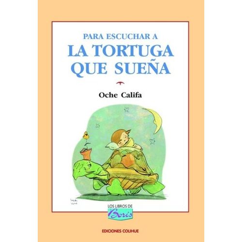 PARA ESCUCHAR A LA TORTUGA QUE SUEÑA - LOS LIBROS DE BORIS