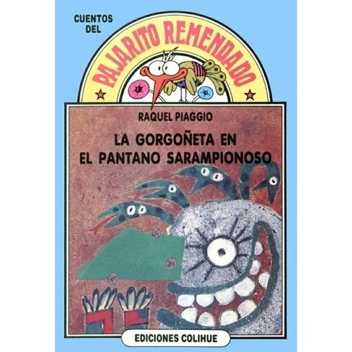 LA GORGOÑETA EN EL PANTANO SARAMPIONOSO- PAJARITO REMENDADO LA GORGOÑETA EN EL PANTANO SARAMPIONOSO- PAJARITO REMENDADO