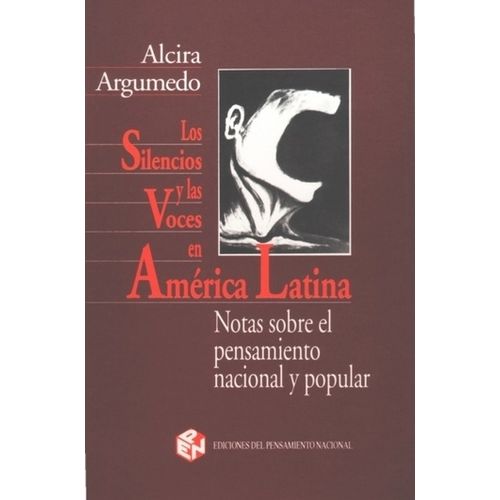 LOS SILENCIOS Y LAS VOCES EN AMERICA LATINA- ALCIRA ARGUMEDO