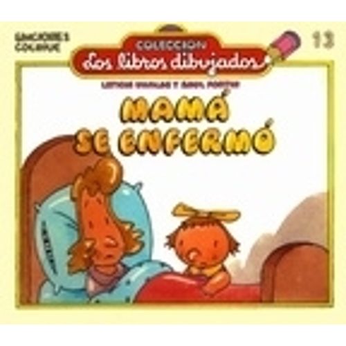 MAMA SE ENFERMO - LOS LIBROS DIBUJADOS - FORTIN - UHALDE