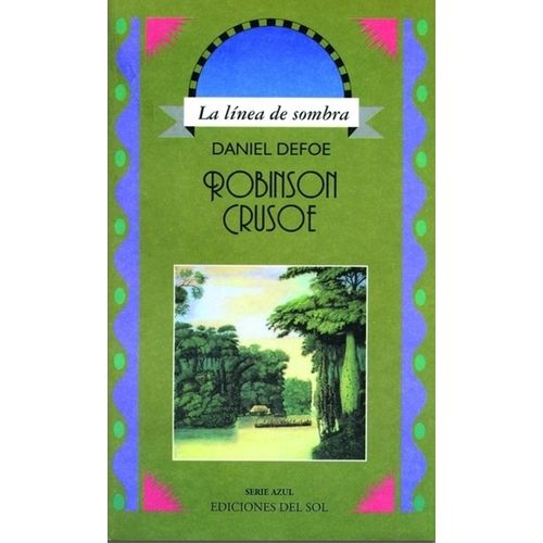 ROBINSON CRUSOE - DANIEL DEFOE - LA LINEA DE SOMBRA