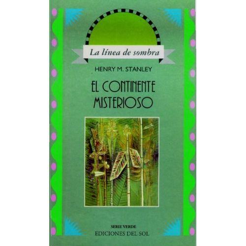 EL CONTINENTE MISTERIOSO - HENRY STANLEY