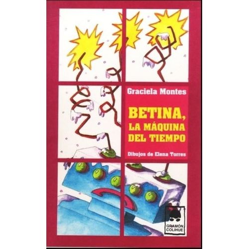 BETINA, LA MAQUINA DEL TIEMPO - GRACIELA MONTES