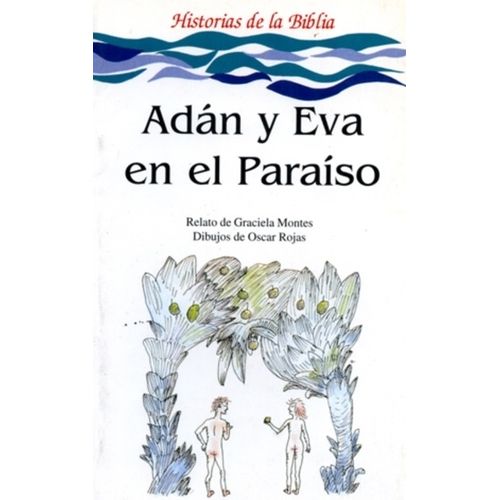 ADAN Y EVA EN EL PARAISO- HISTORIAS DE LA BIBLIA- G. MONTES