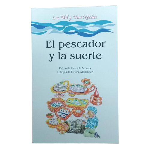EL PESCADOR Y LA SUERTE - GRACIELA MONTES